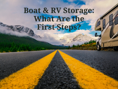 Boat & RV Storage: What Are the First Steps?